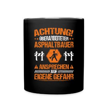 Asphaltbauer Asphaltierer Schwarzstraßenbauer - Tasse einfarbig - Schwarz - Vorne
