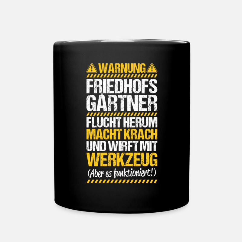 Friedhofsgärtner Friedhof Cemetery Gardener - Tasse einfarbig - Schwarz