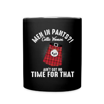 Kilt Männer Spruch Schottenrock - Tasse einfarbig - Schwarz - Vorne