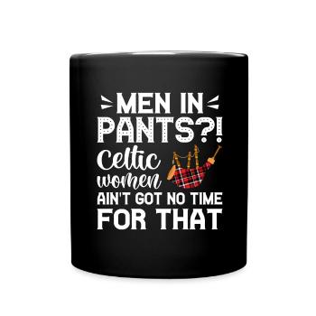 Kilt Männer Spruch Schottenrock - Tasse einfarbig - Schwarz - Vorne