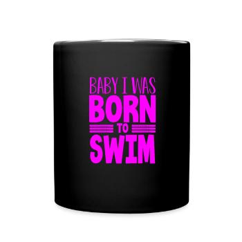 Cadeaux de nageur Bébé je suis né pour nager Nager - Mug uni - noir - Devant
