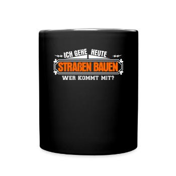 Straßenwärter Straßen bauen Straßenbau - Tasse einfarbig - Schwarz - Vorne