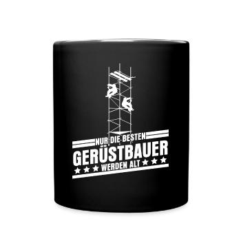 Gerüstbau Gerüst Witz Spruch Gerüstbauer - Tasse einfarbig - Schwarz - Vorne