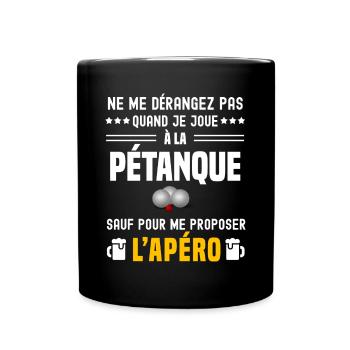 pétanque ne dérangez pas sauf apéro - Mug uni - noir - Devant