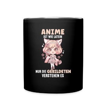 Anime ist wie Latein I Cute Anime Girl - Tasse einfarbig - Schwarz - Vorne
