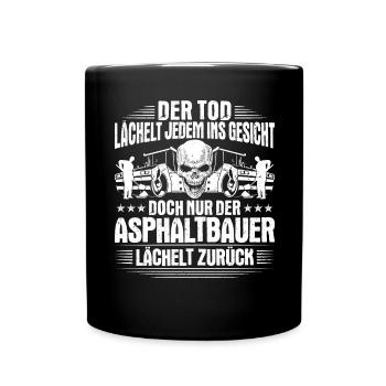 Asphaltbauer Asphaltierer Schwarzstraßenbauer - Tasse einfarbig - Schwarz - Vorne