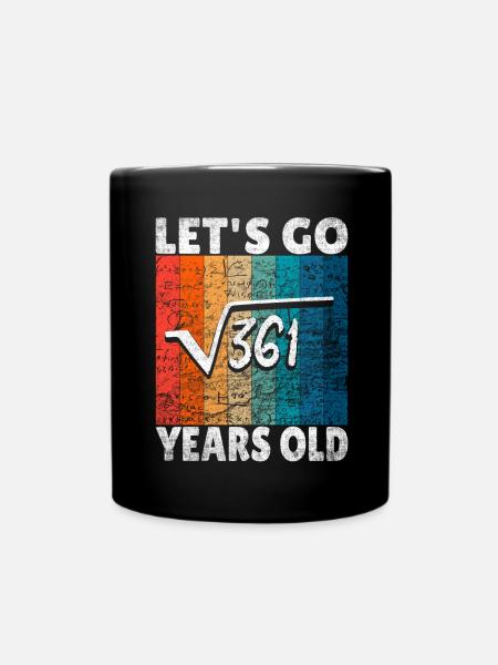 19. Geburtstag - die Wurzel aus 361 = 19 Jahre - Tasse einfarbig - Schwarz