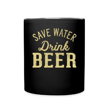 Spare Wasser! Trink Bier - Tasse einfarbig - Schwarz - Vorne