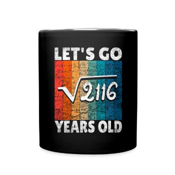 46th birthday - the root of 2116 = 46 years - Full Colour Mug - black - Front