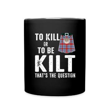 Schottischer Kilt Tracht Spruch - Schottenrock - Tasse einfarbig - Schwarz - Vorne