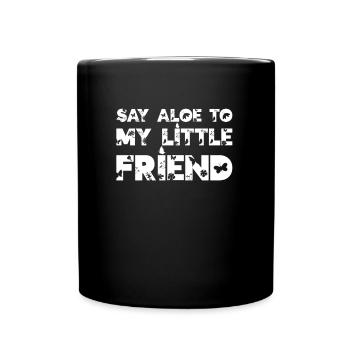 Say Aloe To My Little Friend I Funny Garden - Full Colour Mug - black - Front