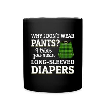 Schottischer Kilt Tracht Spruch - Schottenrock - Tasse einfarbig - Schwarz - Vorne