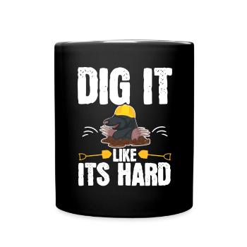 Dig It Like It's Hard Mole Lover Mole - Full Colour Mug - black - Front