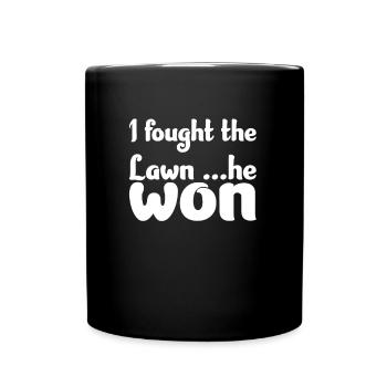 I Fought The Lawn He Won I Funny Gardening Garden - Full Colour Mug - black - Front