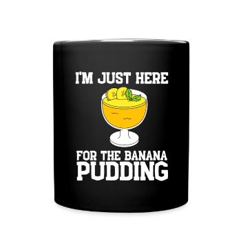 Banana Pudding Banana Bread Fruit Dessert Cooking - Full Colour Mug - black - Front