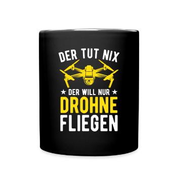 Der Tut Nix Der Will Nur Drohne Fliegen Drohnen - Tasse einfarbig - Schwarz - Vorne