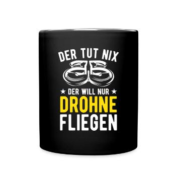 Der Tut Nix Der Will Nur Drohne Fliegen Drohnen - Tasse einfarbig - Schwarz - Vorne