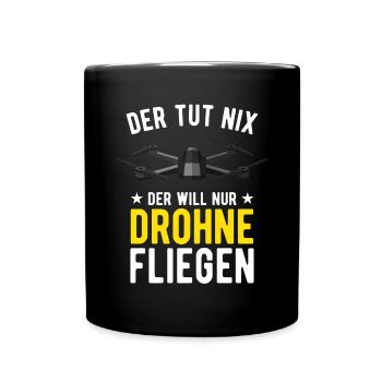 Der Tut Nix Der Will Nur Drohne Fliegen Drohnen - Tasse einfarbig - Schwarz - Vorne