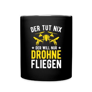 Der Tut Nix Der Will Nur Drohne Fliegen Drohnen - Tasse einfarbig - Schwarz - Vorne