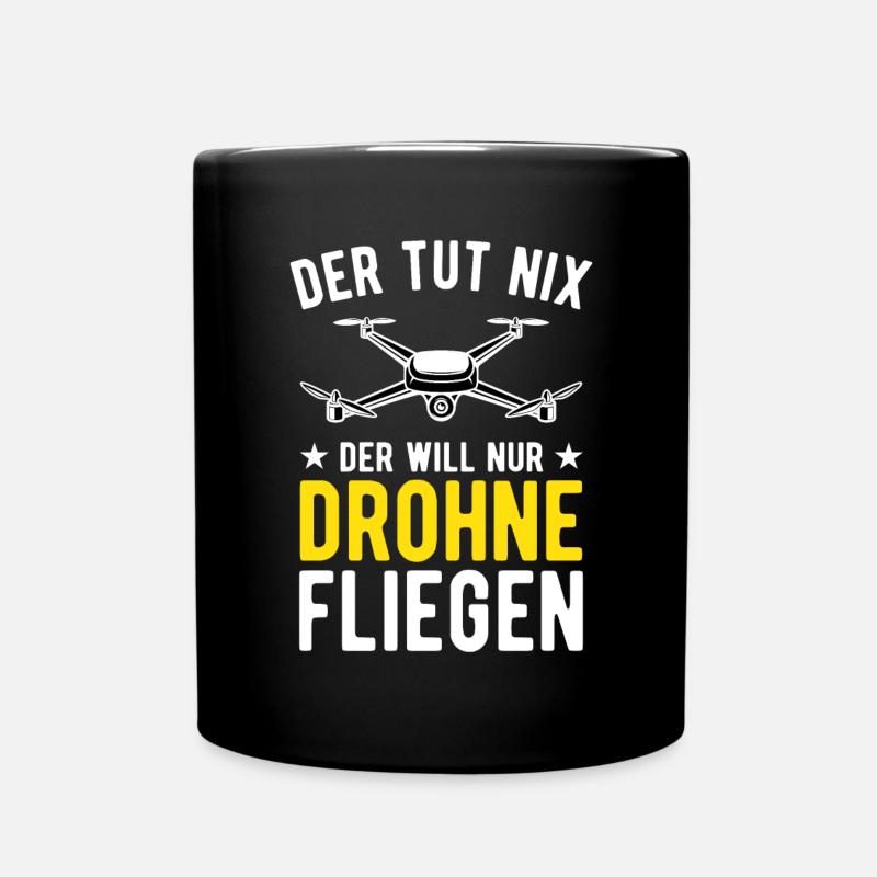 Der Tut Nix Der Will Nur Drohne Fliegen Drohnen - Tasse einfarbig - Schwarz