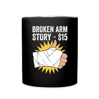 Gebrochener Arm Spruch - Fraktur Gipsarm - Tasse einfarbig - Schwarz - Vorne