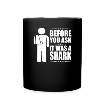 Before You Ask It Was A Shark - Knochenbruch - Tasse einfarbig - Schwarz - Vorne