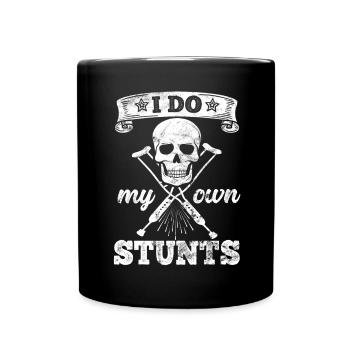 I Do My Own Stunts - Knochenbruch Fraktur - Tasse einfarbig - Schwarz - Vorne