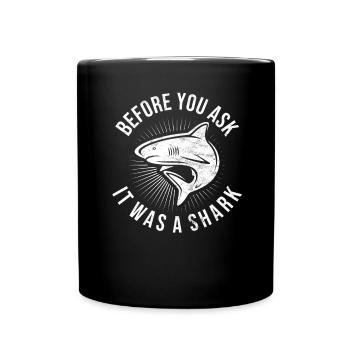 Before You Ask It Was A Shark - Knochenbruch - Tasse einfarbig - Schwarz - Vorne