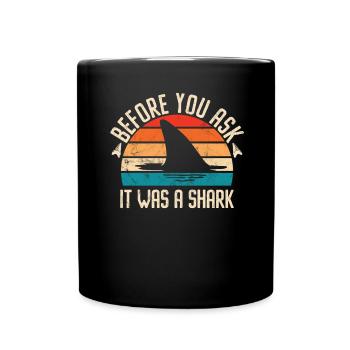 Before You Ask It Was A Shark - Knochenbruch - Tasse einfarbig - Schwarz - Vorne