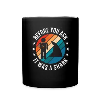 Before You Ask It Was A Shark - Knochenbruch - Tasse einfarbig - Schwarz - Vorne