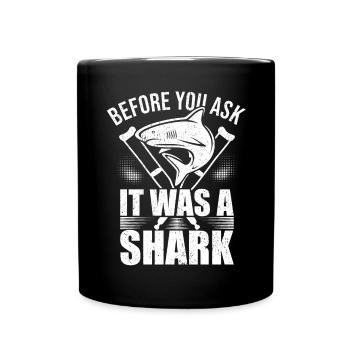 Before You Ask It Was A Shark - Knochenbruch - Tasse einfarbig - Schwarz - Vorne