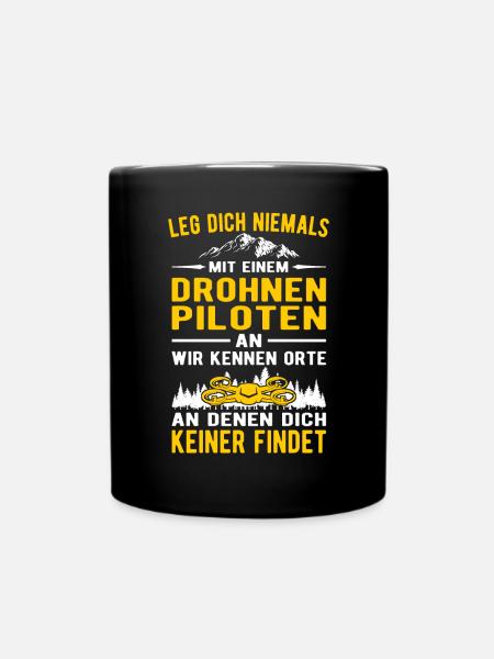 Leg dich niemals mit einem Drohnenpiloten an - Tasse einfarbig - Schwarz