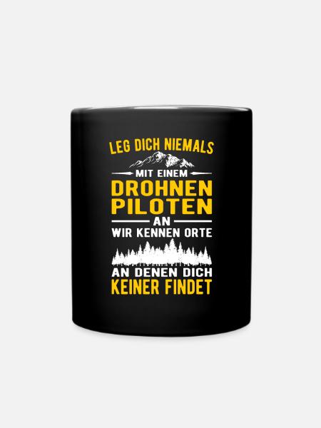 Leg dich niemals mit einem Drohnenpiloten an - Tasse einfarbig - Schwarz