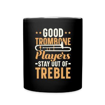 Good trombone players stay away from the treble M - Full Colour Mug - black - Front