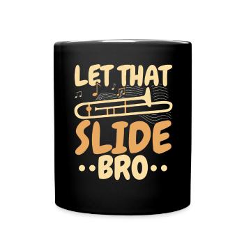 Let That Slide Bro Posaunist Musiker - Tasse einfarbig - Schwarz - Vorne