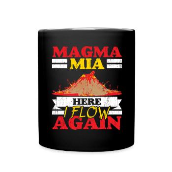 Magma Mia Hier fließe ich wieder Geologie Vulkanol - Tasse einfarbig - Schwarz - Vorne