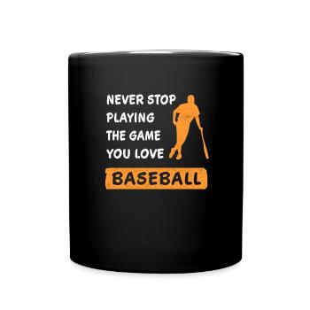 N'arrêtez jamais de jouer au jeu de baseball en disant - Mug uni - noir - Devant