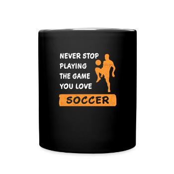 Never Stop Playing The Game Football Saying - Full Colour Mug - black - Front