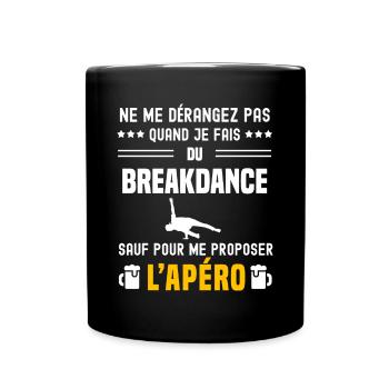 danse breakdance ne dérangez pas sauf apéro - Mug uni - noir - Devant
