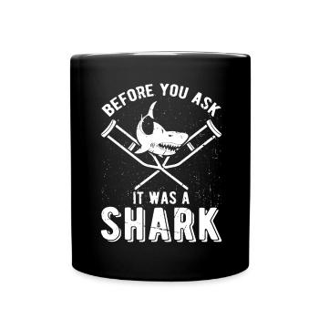 Before You Ask It Was A Shark - Knochenbruch - Tasse einfarbig - Schwarz - Vorne