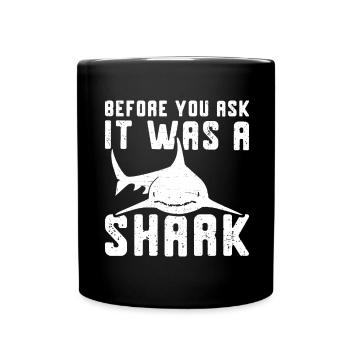 Before You Ask It Was A Shark - Knochenbruch - Tasse einfarbig - Schwarz - Vorne
