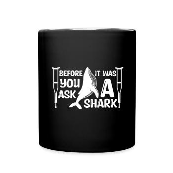 Before You Ask It Was A Shark - Knochenbruch - Tasse einfarbig - Schwarz - Vorne