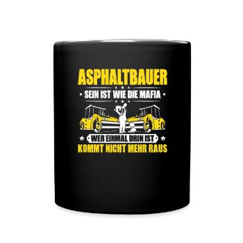 Asphaltbauer Asphaltierer Schwarzstraßenbauer - Tasse einfarbig - Schwarz - Vorne
