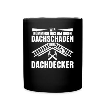 Dachdecker Dach decken Dachschaden - Tasse einfarbig - Schwarz - Vorne
