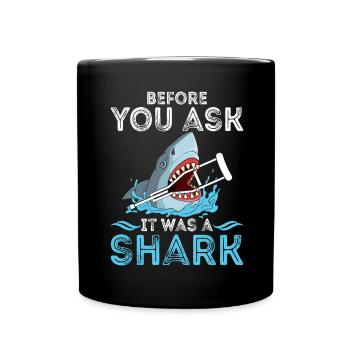 Before You Ask It Was A Shark - Knochenbruch - Tasse einfarbig - Schwarz - Vorne