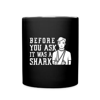 Before You Ask It Was A Shark - Knochenbruch - Tasse einfarbig - Schwarz - Vorne