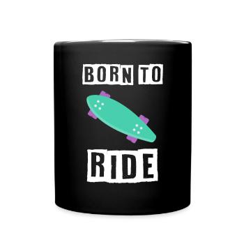 born to ride skateboard skate rider - Full Colour Mug - black - Front