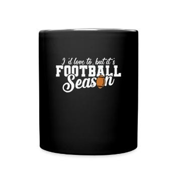I'd love to, but it's Football Season - Tasse einfarbig - Schwarz - Vorne
