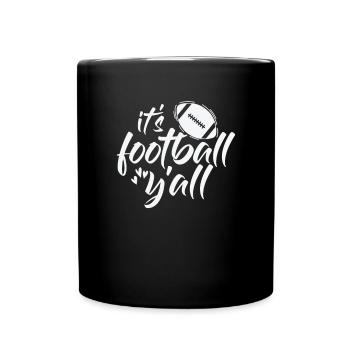 It's Football Y'all Amerika Sport Touchdown - Tasse einfarbig - Schwarz - Vorne