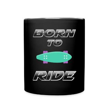 born to ride skateboard skate rider - Full Colour Mug - black - Front